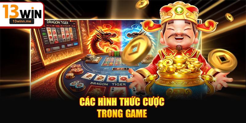 Các hình thức cược trong game