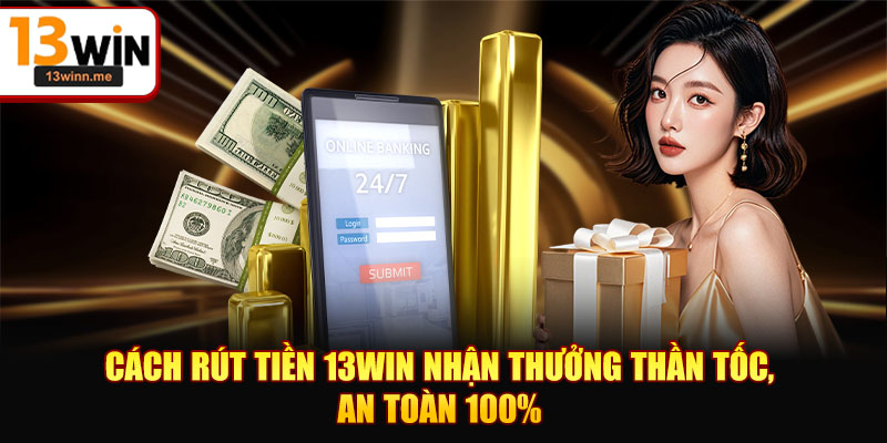 rút tiền 13WIN