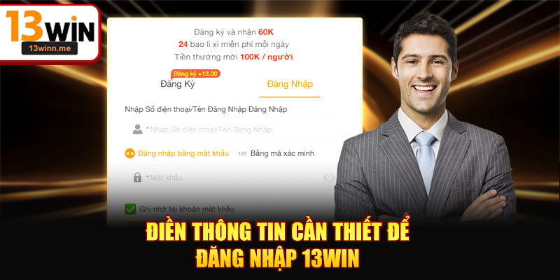 Điền thông tin cần thiết để đăng nhập 13WIN