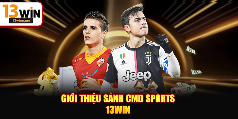 Giới thiệu sảnh CMD Sports 13WIN