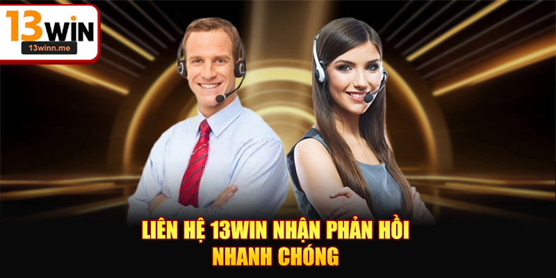 Liên hệ 13WIN nhận phản hồi nhanh chóng