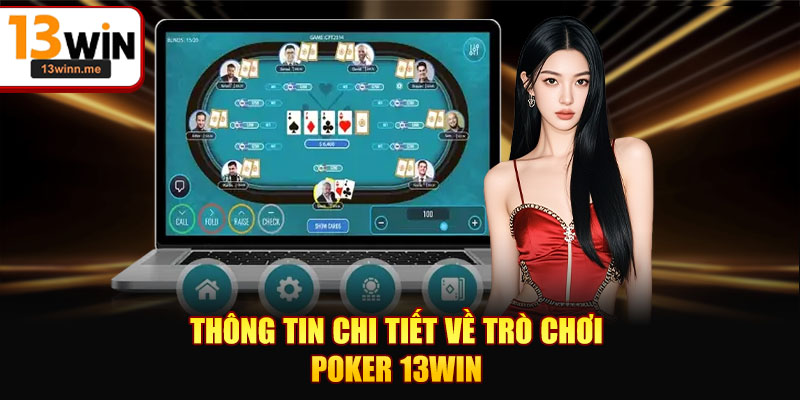 Thông tin chi tiết về trò chơi Poker 13WIN