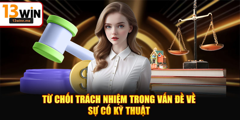 Từ chối trách nhiệm trong vấn đề về sự cố kỹ thuật